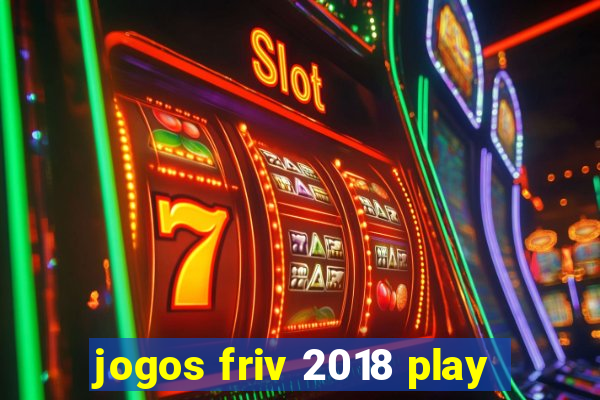 jogos friv 2018 play